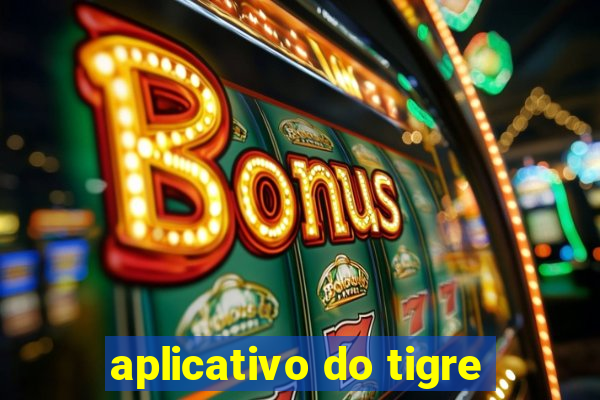 aplicativo do tigre